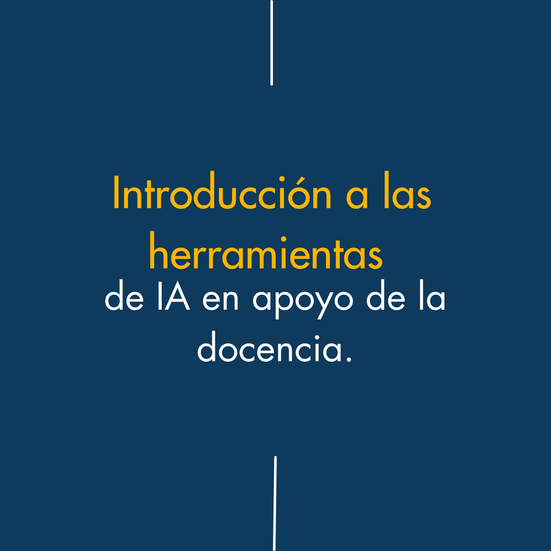 Introducción a las herramientas de IA en apoyo de la docencia